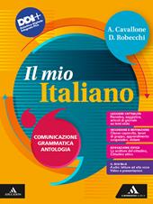 Il mio italiano. Comunicazione Grammatica Antologia. e professionali. Con e-book. Con espansione online