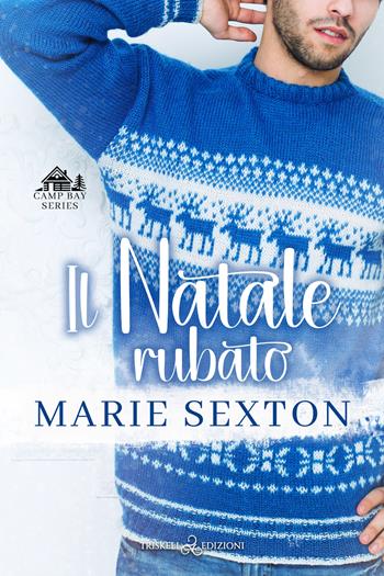Il Natale rubato - Marie Sexton - Libro Triskell Edizioni 2023 | Libraccio.it
