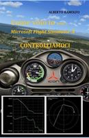 Come volo io con MS-FSX. Controlliamoci