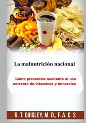 La malnutrición nacional. Cómo prevenirla mediante el uso correcto de vitaminas y minerales