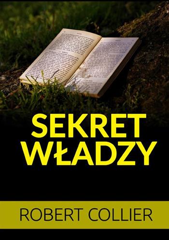 Sekret wladzy - Robert Collier - Libro StreetLib 2021 | Libraccio.it