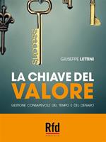   La chiave del valore. Gestione consapevole del tempo e del denaro
