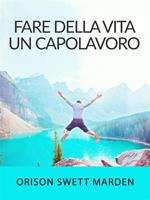   Fare della vita un capolavoro