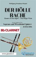   Der Holle Rache. Soprano and Woodwind Quintet (Bb Clarinet). From «Die Zauberflöte» (Queen of the night, The magic flute). Clarinetto Sib