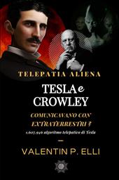 Telepatia aliena. Tesla e Crowley comunicavano con Extraterrestri?. 1,607,946 algoritmo telepatico di Tesla