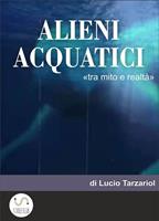   Alieni acquatici. Tra mito e realtà