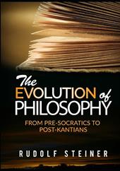The evolution of Philosophy. From pre-socratics to post-kantians