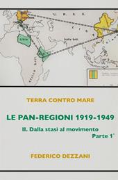 Le Pan-Regioni: 1919-1949. Vol. 1: Dalla stasi al movimento.