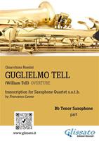   Guglielmo Tell - Saxophone Quartet (Bb Tenor part)