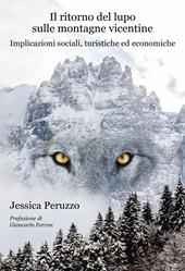 Il ritorno del lupo sulle montagne vicentine. Implicazioni sociali, turistiche ed economiche