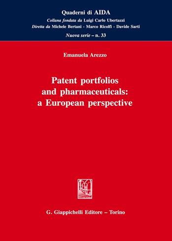 Patent portfolios and pharmaceuticals: a european perspective - Emanuela Arezzo - Libro Giappichelli 2023, Quaderni di AIDA | Libraccio.it