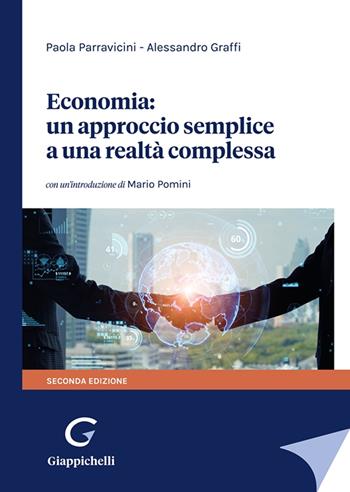 Economia: un approccio semplice a una realtà complessa - Paola Parravicini, Alessandro Graffi - Libro Giappichelli 2023 | Libraccio.it