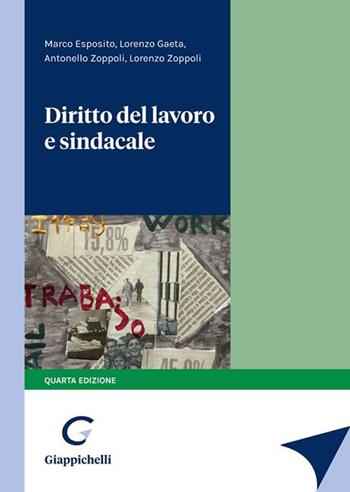Diritto del lavoro e sindacale - Marco Esposito, Lorenzo Gaeta, Antonello Zoppoli - Libro Giappichelli 2023 | Libraccio.it
