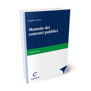 Manuale dei contratti pubblici - Ruggiero Dipace - Libro Giappichelli 2023 | Libraccio.it