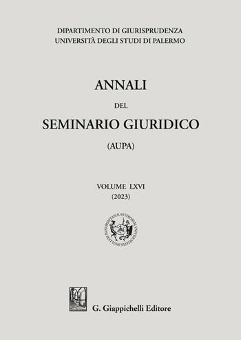 Annali del seminario giuridico dell'università di Palermo. Vol. 65  - Libro Giappichelli 2024 | Libraccio.it