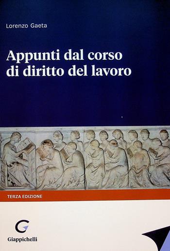 Appunti dal corso di diritto del lavoro - Lorenzo Gaeta - Libro Giappichelli 2024 | Libraccio.it