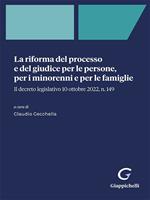   La riforma del processo e del giudice per le persone, per i minorenni e per le famiglie. Il decreto legislativo 10 ottobre 2022, n. 149