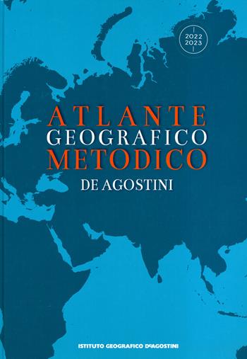Atlante geografico metodico 2022-2023  - Libro De Agostini 2022, Atlanti scolastici | Libraccio.it