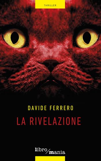 La rivelazione - Davide Ferrero - Libro Libromania 2022 | Libraccio.it