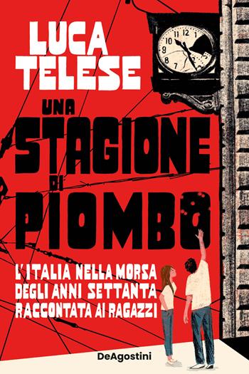 Una stagione di piombo - Luca Telese - Libro De Agostini 2024 | Libraccio.it