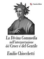   La Divina Commedia nell'interpretazione del Croce e del Gentile