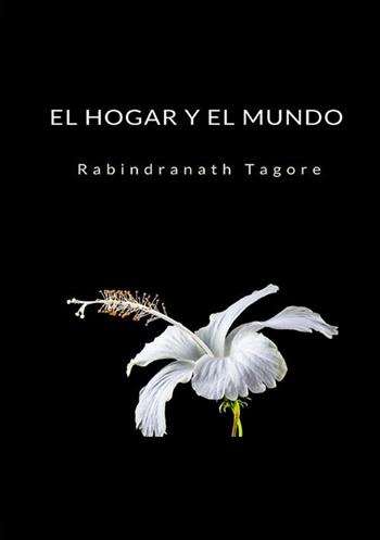 El hogar y el mundo - Rabindranath Tagore - Libro StreetLib 2022 | Libraccio.it