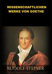 Die wissenschaftlichen Werke von Goethe
