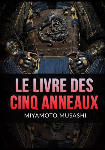 Le livre des cinq anneaux - Musashi Miyamoto - Libro StreetLib 2022 | Libraccio.it