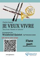 Flute part of «Je veux vivre» for Woodwind Quintet. Aria from »Roméo et Juliette»