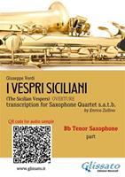   I vespri siciliani. Overture for Saxophone Quartet. Bb Tenor Sax part