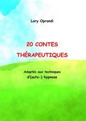 20 Contes thérapeutiques. Adaptés aux techniques d’(auto-)hypnose