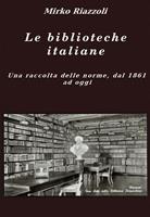   Le biblioteche italiane Le norme dal 1861 ad oggi