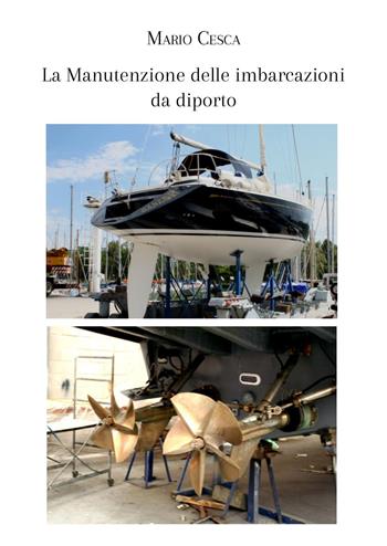 La manutenzione delle imbarcazioni da diporto - Mario Cesca - Libro Youcanprint 2022 | Libraccio.it