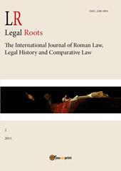 LR. Legal roots. The international journal of roman law, legal history and comparative law (2013). Vol. 2