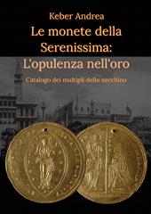 Le monete della Serenissima. L'opulenza nell'oro