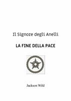 Il Signore degli Anelli. La fine della pace