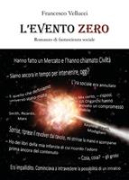 L'evento Zero - Romanzo di fantascienza sociale
