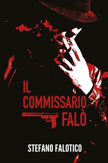 Il commissario Falò - Stefano Falotico - Libro Youcanprint 2022 | Libraccio.it