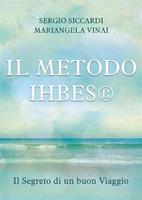 Il Metodo Ihbes®. Il Segreto di un buon Viaggio