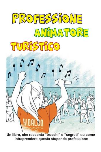 Professione animatore turistico - Mirco Davini - Libro Youcanprint 2022 | Libraccio.it