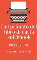   Del primato dei libri di carta sull'ebook. Riflessioni