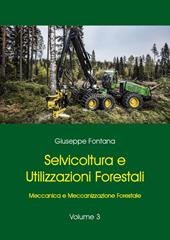 Selvicoltura e utilizzazioni forestali. Vol. 3: Meccanica e meccanizzazione forestale.