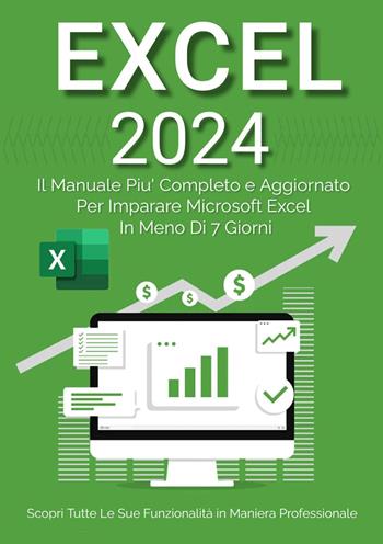 Excel 2023. Da principiante ad esperto: il manuale più aggiornato e completo per imparare Microsoft Excel in meno di 7 giorni - Denis Martin - Libro Youcanprint 2022 | Libraccio.it