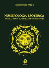 Numerologia esoterica. Programma di potenziamento personale