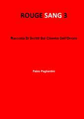 Rouge sang: raccolta di scritti sul cinema dell'orrore. Vol. 3