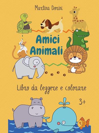 Amici animali - Martina Dorini - Libro Youcanprint 2023 | Libraccio.it