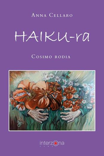 Haiku-ra - Anna Cellaro, Cosimo Rodia - Libro Youcanprint 2023 | Libraccio.it