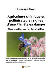 Agriculture chimique et pollinisateurs: signes d'une Planète en danger. Biosurveillance par les abeilles