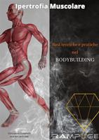 Ipertrofia muscolare. Basi teoriche e pratiche nel bodybuilding