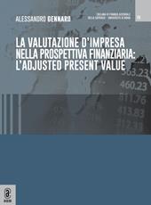 La valutazione d'impresa nella prospettiva finanziaria: l'adjusted present value